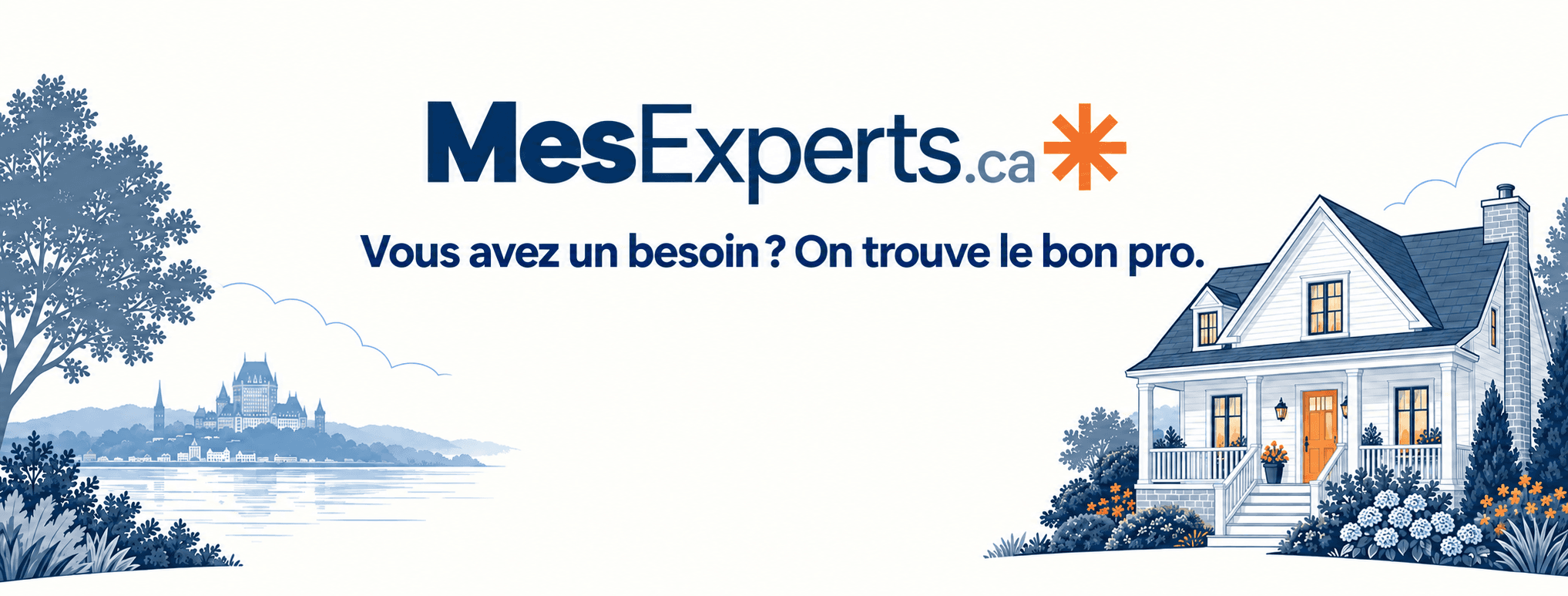 MesExperts.ca — Vous avez un besoin ? On trouve le bon pro. Illustration d’une maison et du Québec.